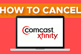 How to Cancel Cancel Your Xfinity Account And Get A Refund