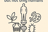 Ancestors… but not only humans
