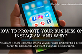 How To Promote Your Business On Instagram And Why?