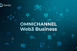 Omnichannel Model in Web3 Business