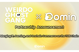 Domin Network X WeirdoGhostGang: Merging IP, Gaming, and Onchain Commerce on the TON Chain