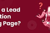 How to make a Lead Generation Landing Page for Startup