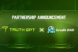 Truth GPT X Credit DAO Partnership Announcement 🎉