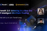 TrendX 2.0: Ushering in a New Era of Intelligent On-Chain Trading