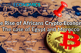 The Rise of Africans Crypto Economy