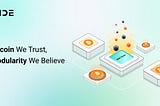 In Bitcoin We Trust, In Modularity We Believe