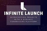 Infinite Launch: Skyrocketing Projects with a Dynamic Fundraising Platform