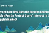 How does the benefits generator OptionPanda protect users’ interest in the sluggish market?