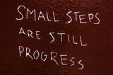 The Power of Small Steps to Achieve Success in 15 Items