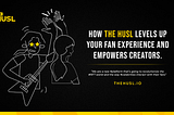 How The HUSL Levels up Your Fan Experience and Empowers Creators