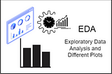 Different Plots Used in Exploratory Data Analysis (EDA)