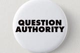 Authority Hates Questions