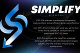 Simplify Ushers in the Ethereum Era with ERC-314 Standard