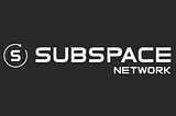 Subspace Network : амбассадорская программа анонсирована.