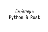 How variables are saved in Python and Rust. Side by Side 5: list/array