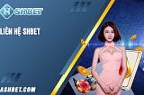 Liên Hệ Shbet Nhanh Chóng Chính Xác Và Tiện Lợi Nhất