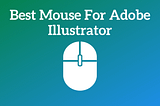 Best Mouse For Adobe Illustrator 2022 — Nonstop Techno