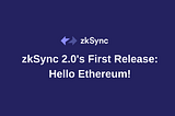 zkSync 2.0: Hello Ethereum!