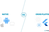 Cross Platformlar VS Native Platformlar