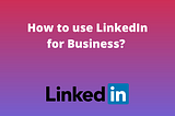 LinkedIn for Business Image