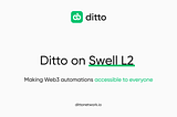 Ditto to Secure Automation Flows with swBTC: Ditto on Swell L2