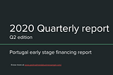 Portugal Startup Scene | Q2 2020 Report Summary