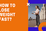 वजन कम कैसे करें जल्दी से जल्दी | how to lose weight fast?