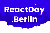 React Day Berlin is back 👋