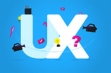 UX Design —  Fundamentals of UX (part 1)