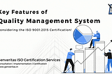 Key Features of Quality Management System.