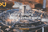 Luxury homes on a virtual planet