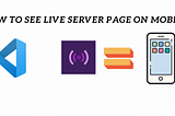 How to open VS Code Live Server Extension web page on mobile?