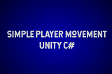 Simple Player Movement — Unity