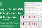 Deribit API data in Excel & Google Sheets for Crypto Derivatives Risk Management & Options Analysis
