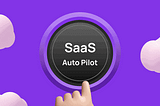 Self-Serve SaaS — How to run your SaaS product on auto-pilot?