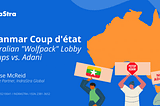 Myanmar Coup d’état: Australian “Wolfpack” Lobby Groups vs. Adani