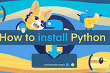 Survival Guide: How to Install Python! Explained with Cute GIFs 📒📘🐍⬇️