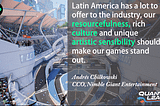 The Potential of Latin American Games