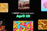 Munchie Madness: How April Became the Unofficial Snack Month on GIPHY