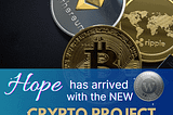 New Crypto Project: Hope has arrived