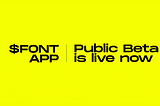 $FONT Marketplace App — Public Beta