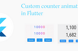 Building custom counter animations in Flutter.