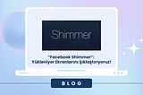 “Facebook Shimmer”: Yükleniyor Ekranlarını Şıklaştırıyoruz!