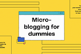 Microblogging For Dummies