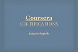 Coursera | Amazon Web Services (AWS) | Google Cloud | Machine Learning (ML) | Artificial Intelligence (AI) | IoT | Sangram Vaghela | sangramvaghela