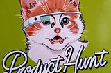 What Should be Considered When Launching Product Hunt and Our First Launch Experience