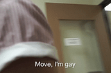 Move, I’m Gay