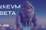 D8X’s zkEVM closed Beta is LIVE on Polygon’s zkEVM 🚀