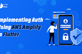 Implementing Auth using AWS Amplify in Flutter