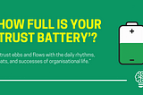 How Well Charged Is Your ‘Trust Battery’